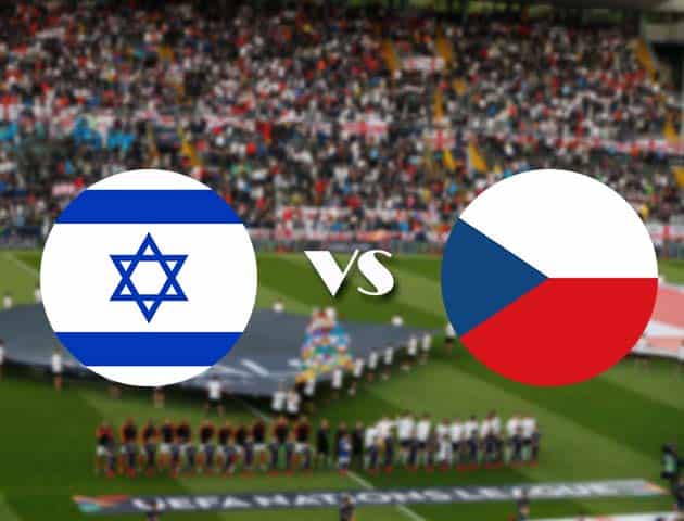 Soi kèo Israel vs Cộng Hòa Séc, 12/10/2020 – Nations League