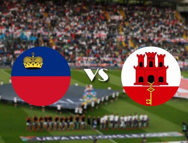 Soi kèo Liechtenstein vs Gibraltar, 10/10/2020 – Nations League