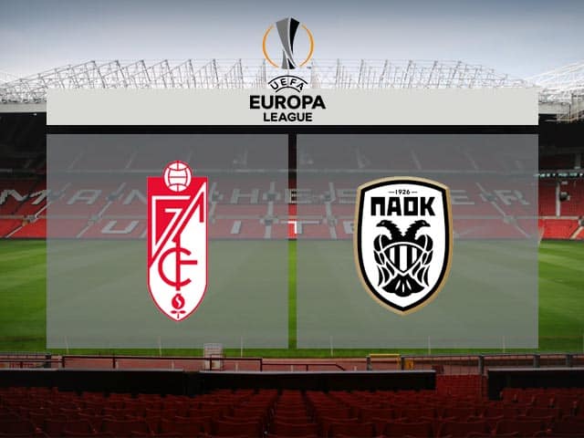 Soi kèo bóng đá Granada CF vs PAOK, 03:00 – 30/10/2020 – Cúp C2 Châu Âu