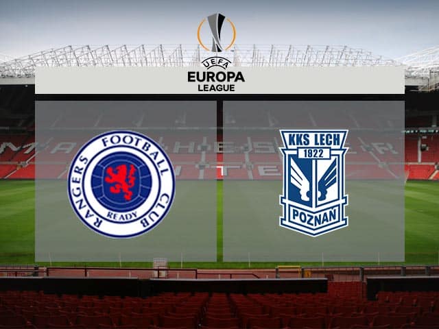 Soi kèo nhà cái trận Rangers vs Lech Poznan, 30/10/2020