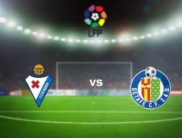 Soi kèo bóng đá Eibar vs Getafe, 20:00 – 22/11/2020 – VĐQG Tây Ban Nha