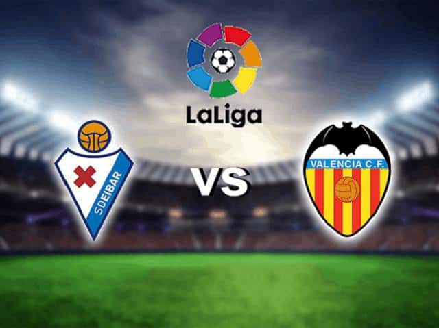 Soi kèo bóng đá Eibar vs Valencia, 03:00 – 08/12/2020 – VĐQG Tây Ban Nha