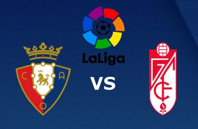 Soi kèo bóng đá Osasuna vs Granada CF, 20:00 – 24/01/2021- VĐQG Tây Ban Nha