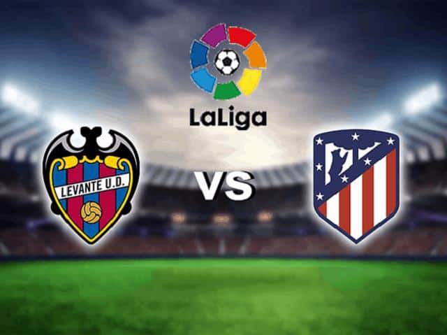 Soi kèo nhà cái trận Levante vs Atletico Madrid, 18/02/2021