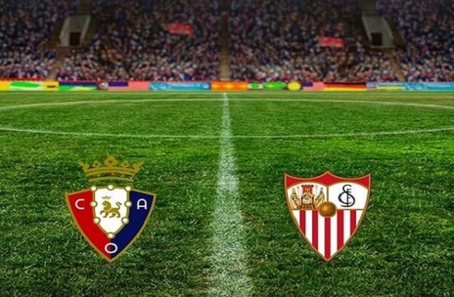 Soi kèo bóng đá Osasuna vs Sevilla, 03:00 – 23/02/2021- VĐQG Tây Ban Nha