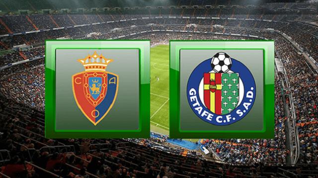 Soi kèo bóng đá Osasuna vs Getafe, 03:00 – 03/04/2021- VĐQG Tây Ban Nha