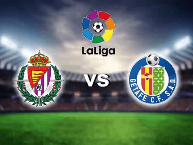 Soi kèo bóng đá Real Valladolid vs Getafe, 20:00 – 6/3/2021- VĐQG Tây Ban Nha