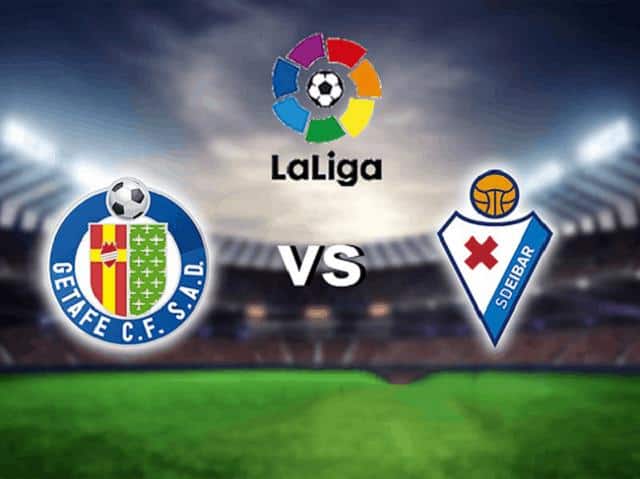 Soi kèo bóng đá Getafe vs Eibar, 19:00 – 09/05/2021- VĐQG Tây Ban Nha