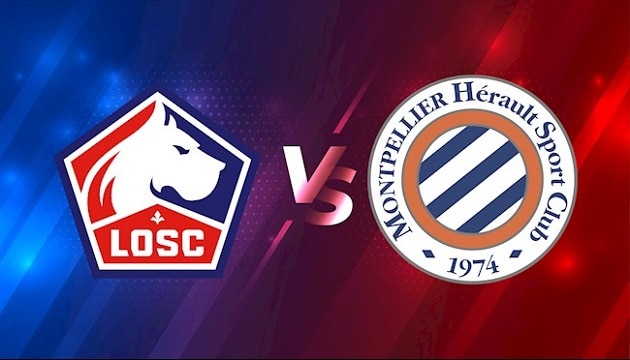 Soi kèo bóng đá Lille vs Montpellier, 22:00 –  29/08/2021 – VĐQG Pháp [Ligue 1]