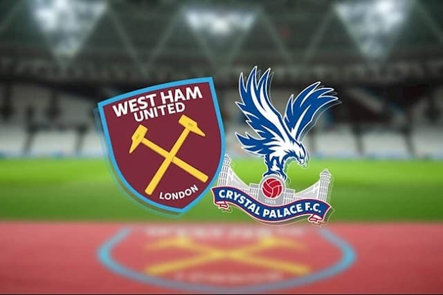 Soi kèo bóng đá West Ham vs Crystal Palace, 21:00 – 28/08/2021 – Ngoại Hạng Anh