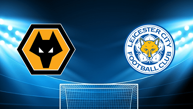 Soi kèo Wolves  vs Leicester, 20/02/2022 – Giải bóng đá Ngoại hạng Anh