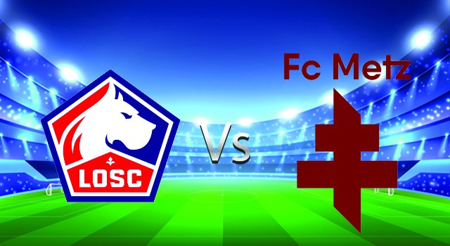 Soi kèo Lille vs Metz, 19/02/2022 – Giải bóng đá Pháp