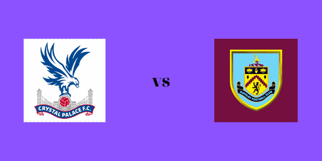 Soi kèo Crystal Palace  vs Burnley, 26/02/2022 – Giải bóng đá Ngoại hạng Anh