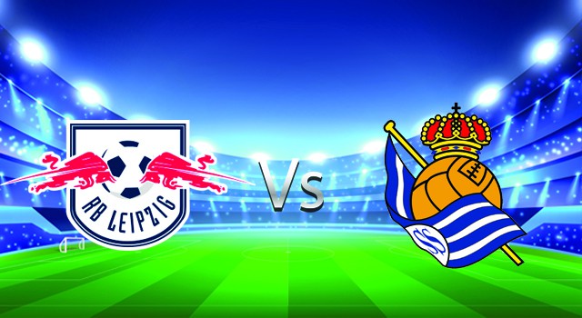 Soi kèo RB Leipzig vs Real Sociedad, 18/02/2021 – Giải vô địch bóng Cúp C2