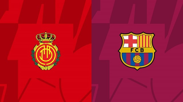 Soi kèo Mallorca vs Barcelona, 02/10/2022 – Giải bóng đá Tây Ban Nha