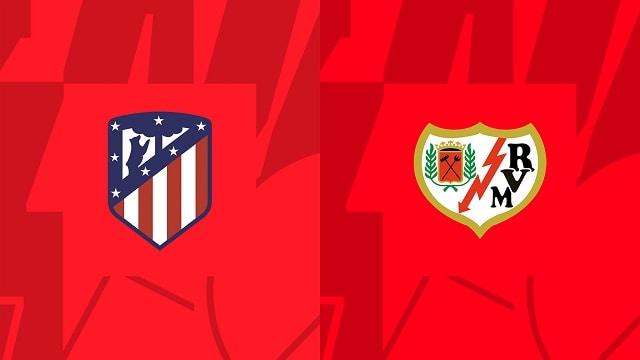 Soi kèo Atl. Madrid vs Rayo Vallecano, 19/10/2022 – Giải bóng đá Tây Ban Nha