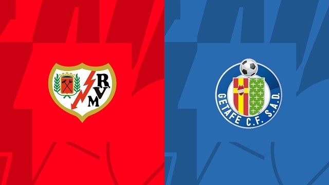 Soi kèo Rayo Vallecano vs Getafe, 15/10/2022 – Giải bóng đá Tây Ban Nha